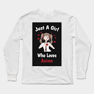 Just A Girl Who Loves Anime Long Sleeve T-Shirt